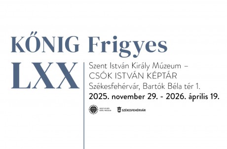 Kőnig Frigyes LXX - kiállításmegnyitó szombaton a Csók István Képtárban