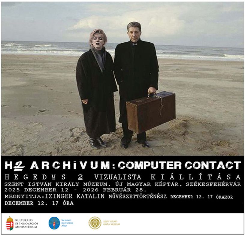 A H2 ARCHÍVUM: COMPUTER CONTACT  - Hegedűs 2 László kiállítása nyílik meg az Új Magyar Képtárban