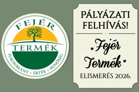 Hagyomány, érték, minőség - lehet már pályázni a Fejér Termék 2026 elismerésre