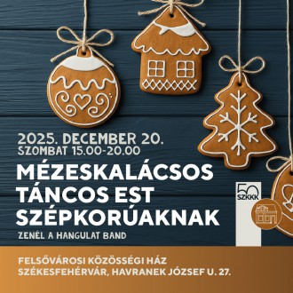 Mézeskalácsos táncos est szépkorúaknak december 20-án Felsővárosban
