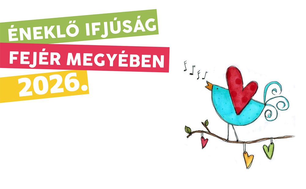 Éneklő Ifjúság Fejér vármegyei kórustalálkozó és hangverseny 2026 – várják a jelentkezőket