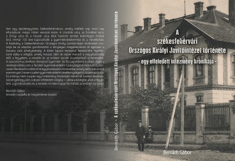 A Székesfehérvári Országos Királyi Javítóintézet története - könyvbemutató február 12-én
