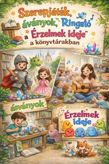 Szerepjáték, ásványok, ringató és „Érzelmek ideje” a könyvtárakban