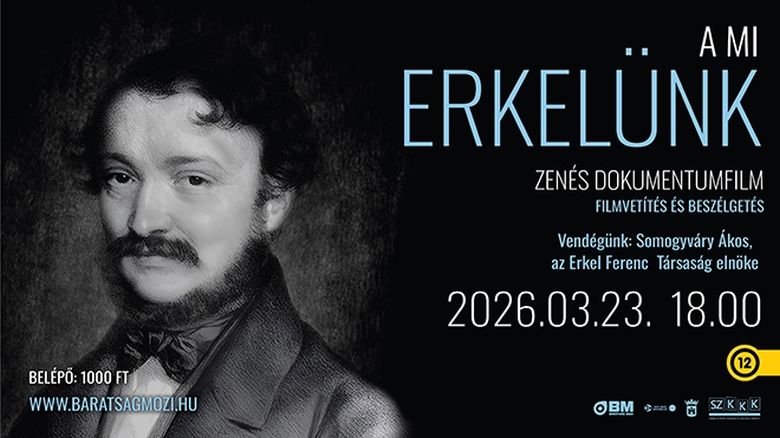 A mi Erkelünk – filmvetítés és beszélgetés a Barátság moziban