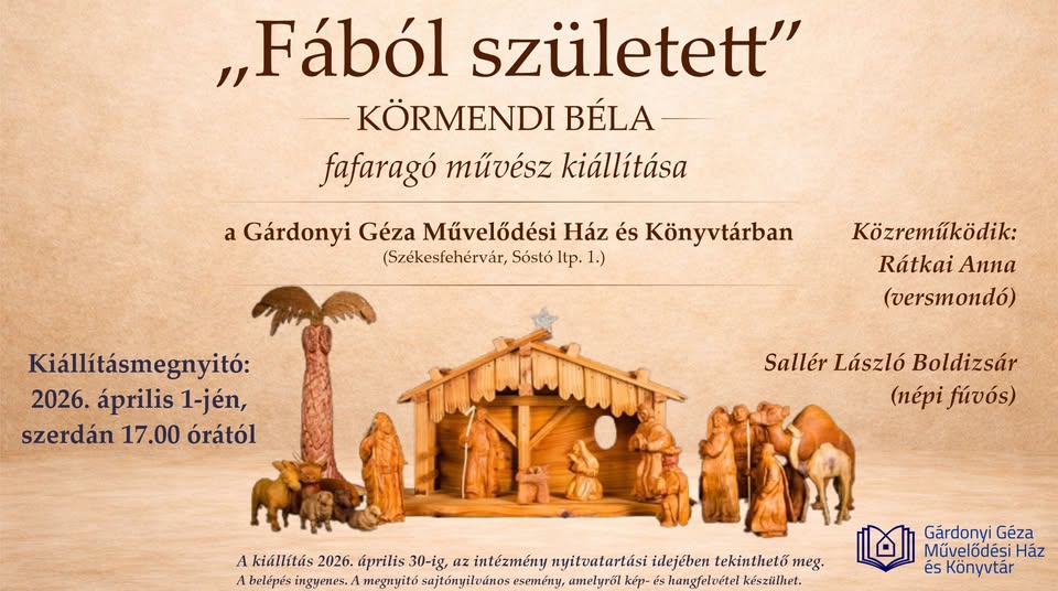 „Fából született” – Körmendi Béla fafaragó művész kiállítása