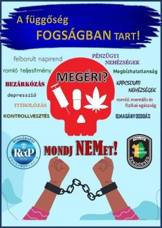 A függőség fogságban tart, mondj NEMet! – plakáttal figyelmeztet a rendőrség a drogfogyasztás veszélyeire