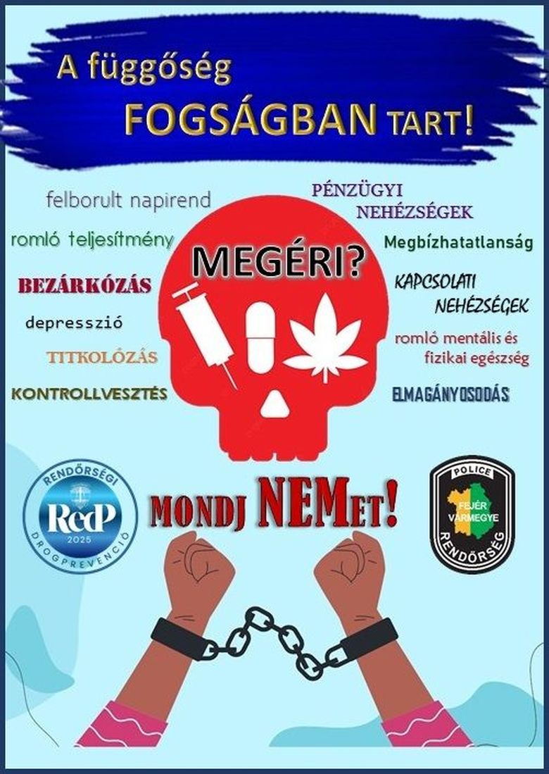 A függőség fogságban tart, mondj NEMet! – plakáttal figyelmeztet a rendőrség a drogfogyasztás veszélyeire