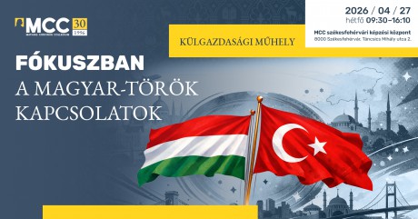 Fókuszban a magyar-török kapcsolatok – konferencia hétfőn az MCC-ben