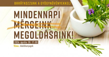 Barátkozzunk a gyógynövényekkel – előadás a tudatos élelmiszerválasztásról