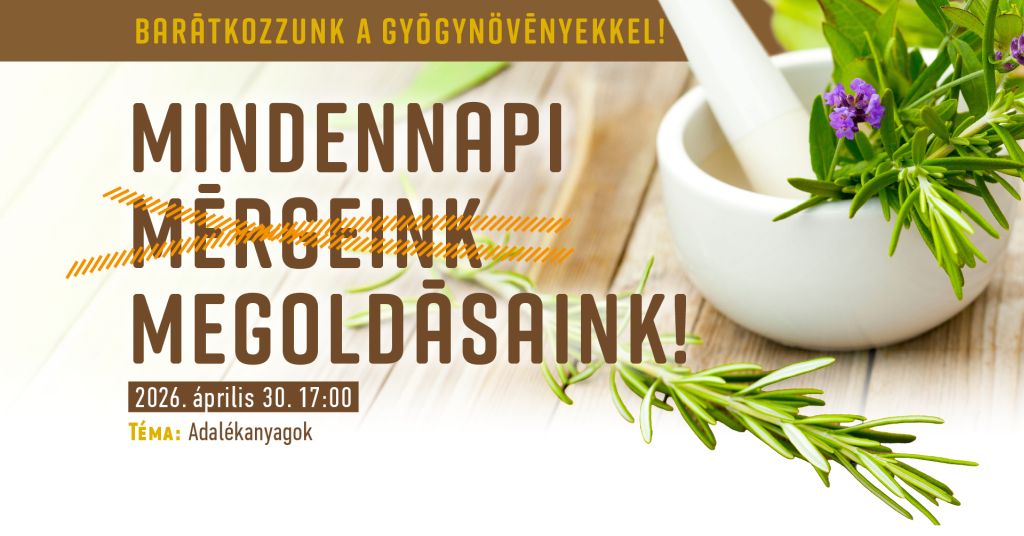 Barátkozzunk a gyógynövényekkel – előadás a tudatos élelmiszerválasztásról