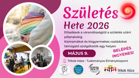 Születés Hete programok szombaton a Titkok Házában