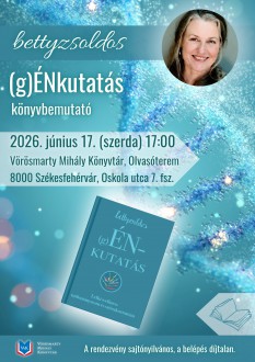 Szerdán mutatják be a Vörösmarty Mihály Könyvtárban Betty Zsoldos: (g)ÉNkutatás című könyvét