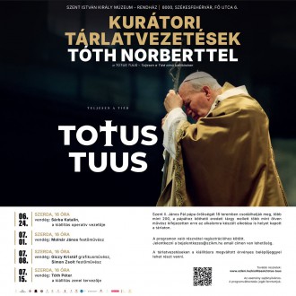 Tárlatvezetések a TOTUS TUUS – Teljesen a tiéd című kiállításban