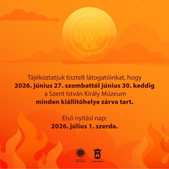 Szombattól jövő keddig zárva tartanak a Szent István Király Múzeum kiállítóhelyei