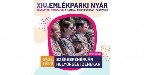A Székesfehérvári Helyőrségi Zenekar koncertjével folytatódik az Emlékparki Nyár