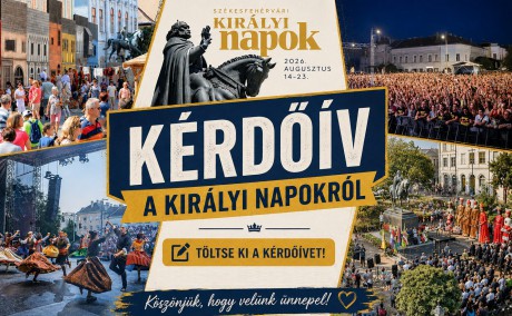 Kérdőív a Királyi Napokról – augusztus 23-ig Ön is elmondhatja javaslatait, ötleteit!