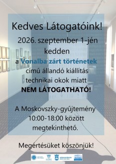 Szeptember 1-jén nem látogatható a „Vonalba zárt történetek” kiállítás
