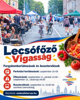 Útlezárások és terelőutak a Lecsófőző Vigassághoz kapcsolódóan