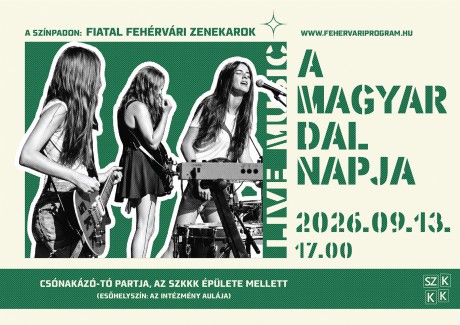 Fehérvári hangok a Magyar Dal Napján - négy helyi zenekar lép fel