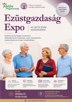 Ezüstgazdaság Expo - fókuszban az aktív időskor és az idősek gazdasági szerepe